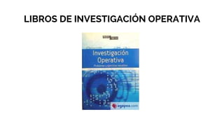 LIBROS DE INVESTIGACIÓN OPERATIVA
 