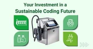UX2 Continuous Inkjet Printer - Invest in a Sustainable Coding Future
