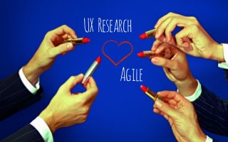 UX Research
Agile
 
