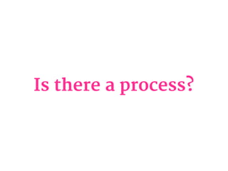Is there a process?
 
