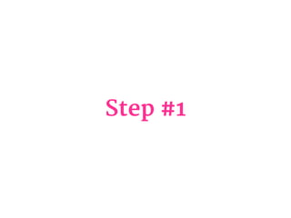 Step #1
 