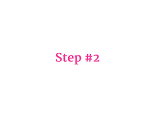 Step #2
 