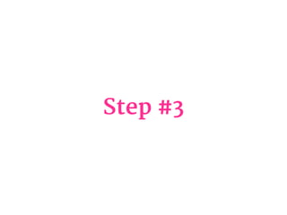 Step #3
 