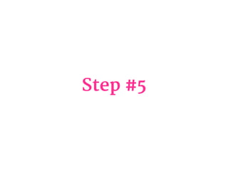 Step #5
 