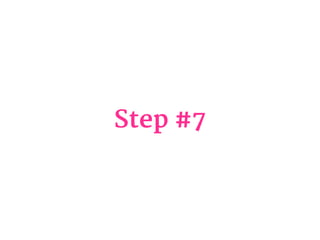 Step #7
 