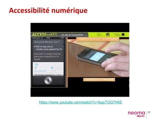 32
Accessibilité numérique
https://www.youtube.com/watch?v=fzgxTGG7hKE
 