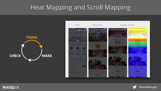 Heat Mapping and Scroll Mapping
@ustinKnight
 