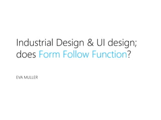 ID vs UI - does Form Follow Function - UX AUS '14 | PPTX