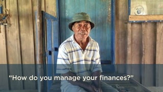 “How do you manage your finances?”
 