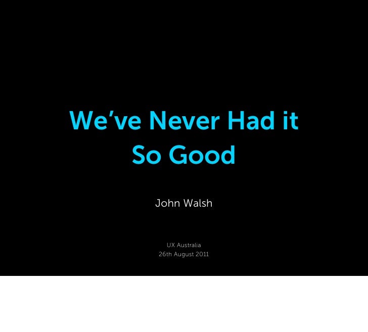 We've Never Had It So Good