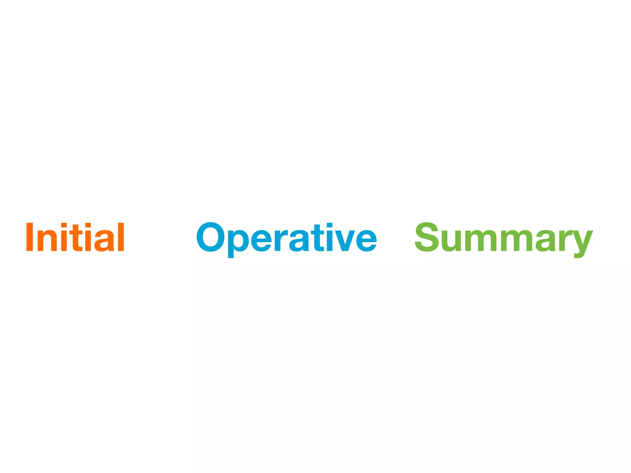 Initial   Operative Summary
 