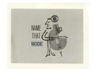 MODE
 