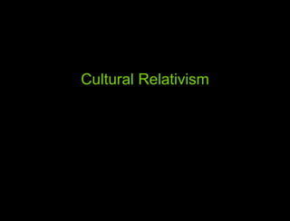 Cultural Relativism 