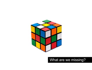 What are we missing? 