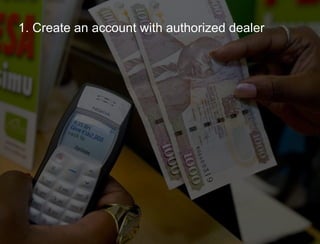 1. Create an account with authorized dealer 