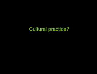Technology as a Cultural Practice - UX Australia Slide 24