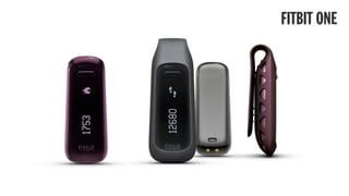 FITBIT ONE
 