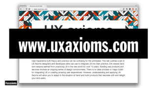 www.uxaxioms.com
#uxaxioms
 