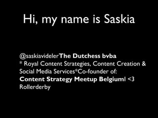 Hi, my name is Saskia

 