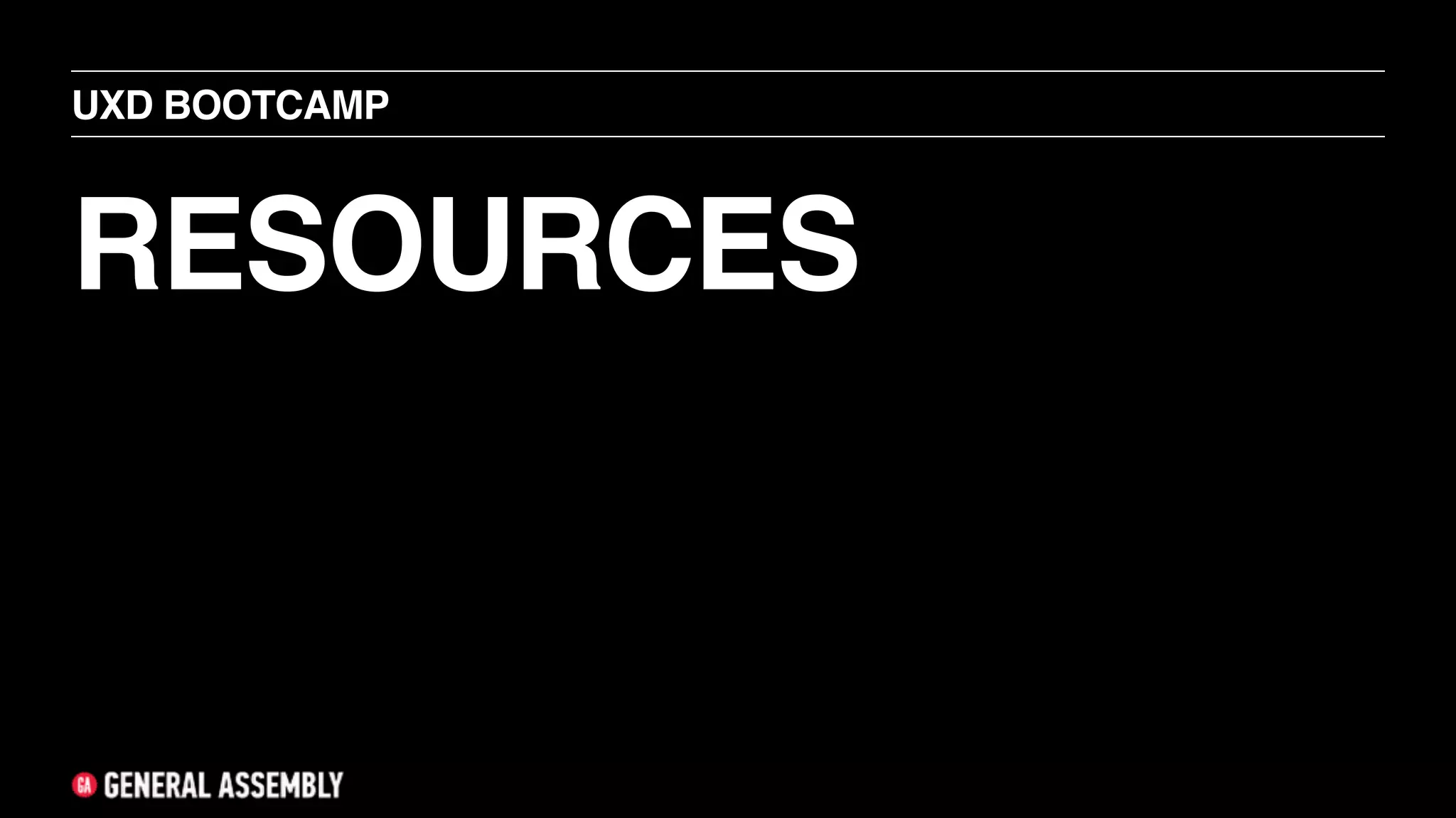 RESOURCES
UXD BOOTCAMP
 