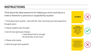 INSTRUCTIONS
Think about the ideal experience for helping you arrive and stay at a
hotel or Airbnb for a personal or coupl...