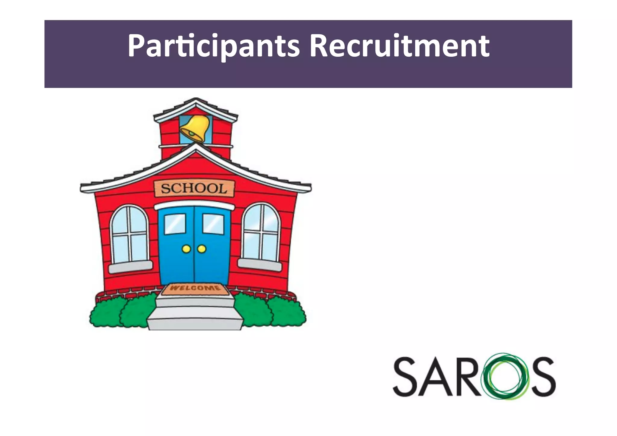 15 
ParAcipants 
Recruitment 
 