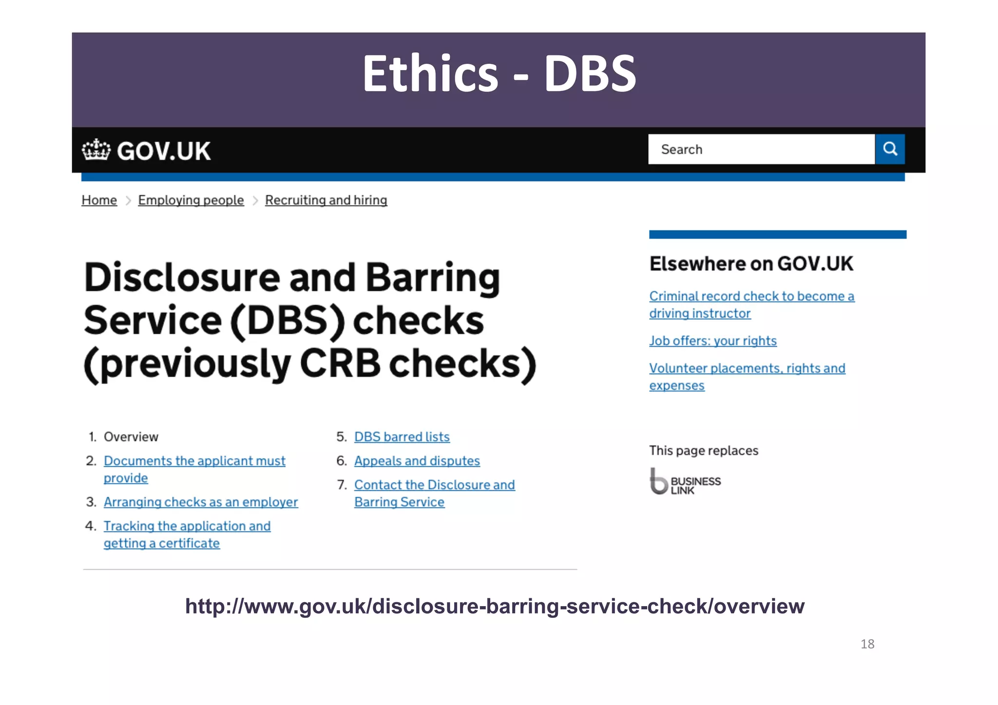 18 
Ethics 
-­‐ 
DBS 
http://www.gov.uk/disclosure-barring-service-check/overview 
 