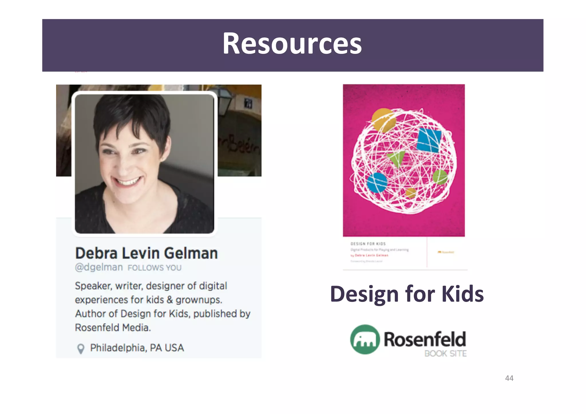 44 
Resources 
Design 
for 
Kids 
 