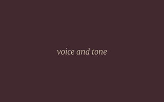 voice and tone
 