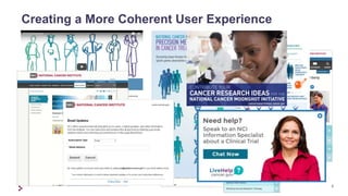 8
Creating a More Coherent User Experience
 