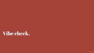 Vibe check.
@aaroni
 