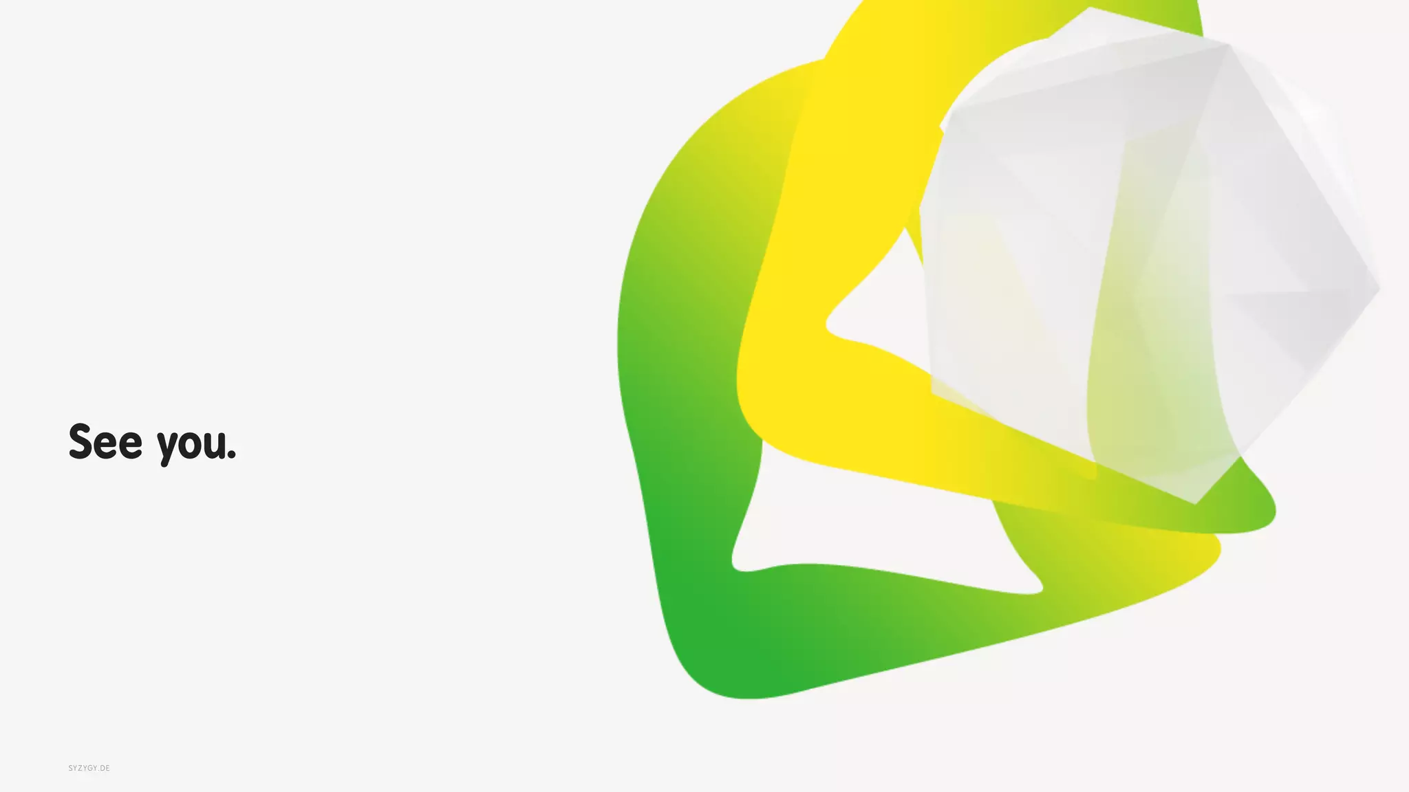 SYZYGY.DE
 
See you.
 