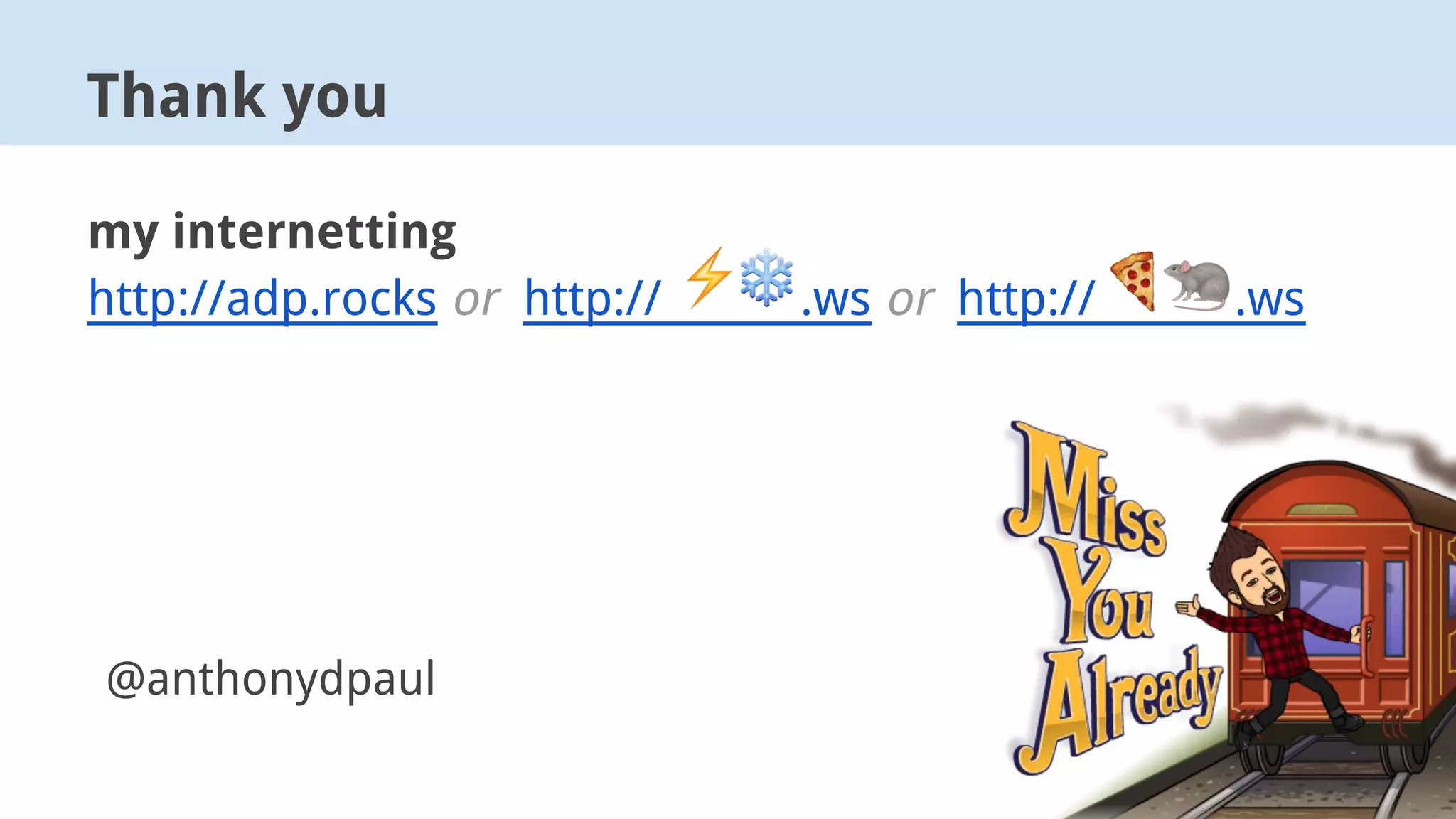 my internetting
http://adp.rocks or http:// .ws or http:// .ws
Thank you
@anthonydpaul
 