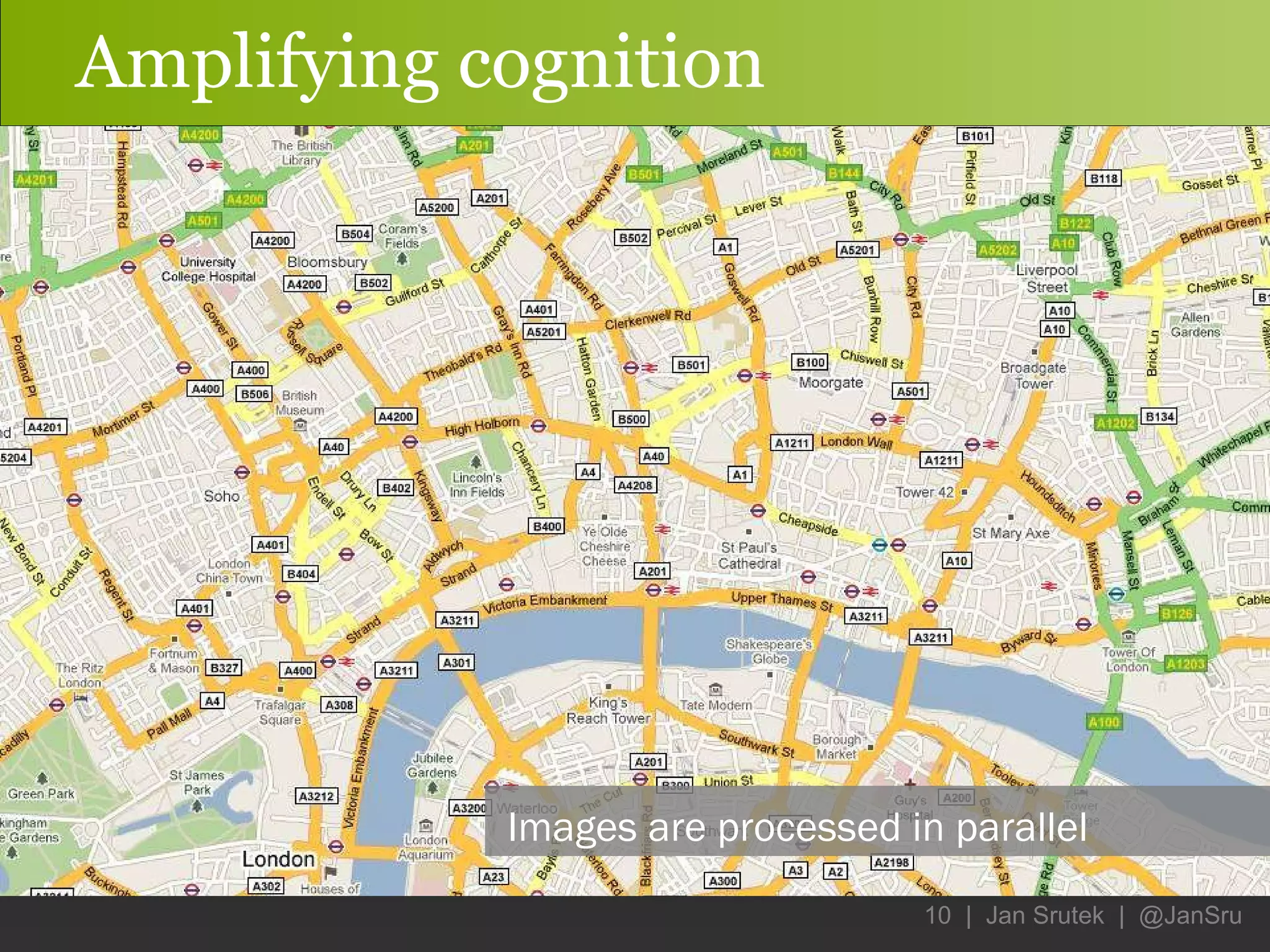 Amplifying cognition Images are processed in parallel 