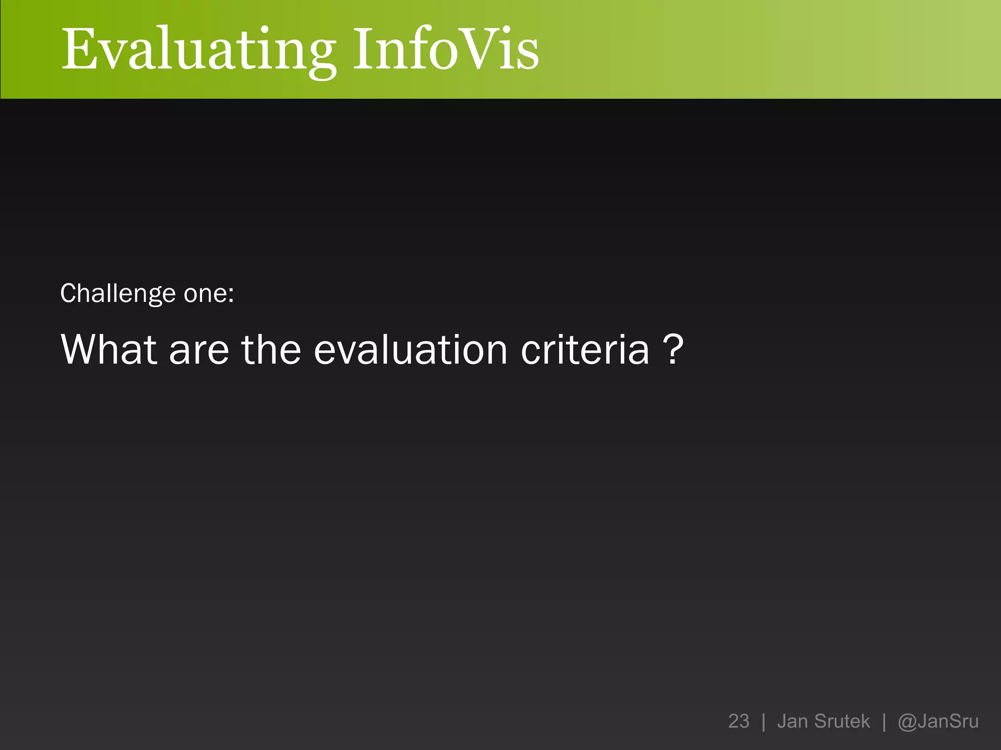 Evaluating InfoVis Challenge one:   What are the evaluation criteria ? 