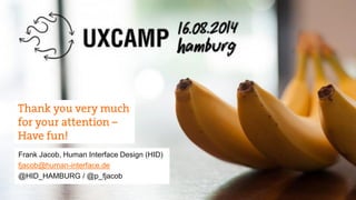 Frank Jacob, Human Interface Design (HID) 
fjacob@human-interface.de 
@HID_HAMBURG / @p_fjacob 
 