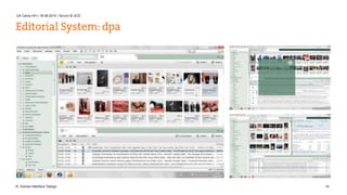 UX Camp HH | 16.08.2014 | Scrum & UCD 
Editorial System: dpa 
© Human Interface Design 14 
 