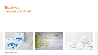 Thank you 
For your attention! 
© Human Interface Design 
 