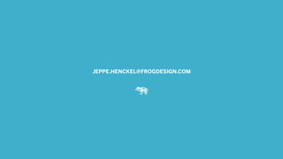 JEPPE.HENCKEL@FROGDESIGN.COM
 