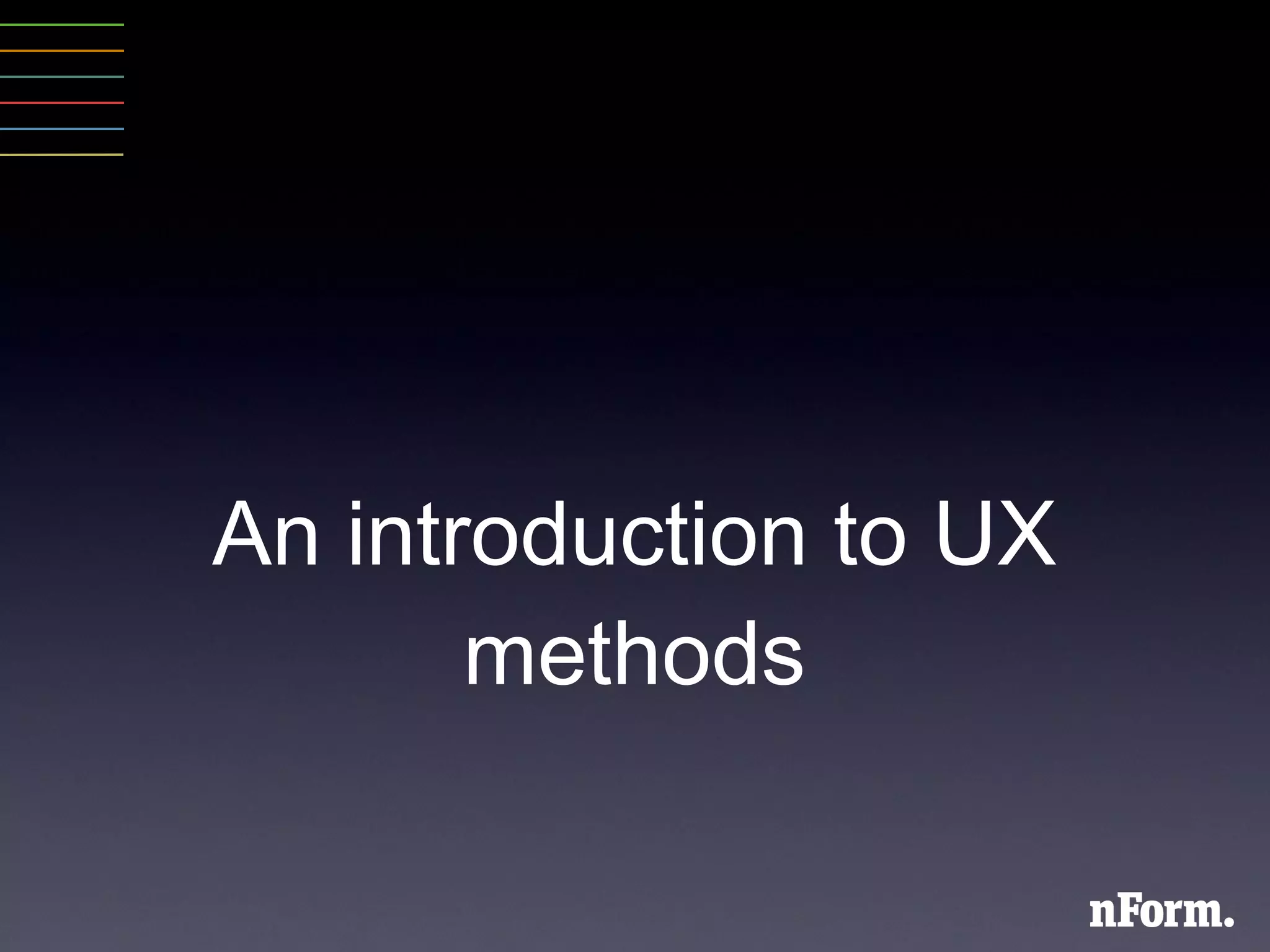 An introduction to UX methods 