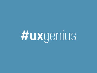 #uxgenius
 