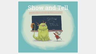 Show and Tell
 
