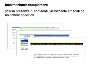 informazione: completezza
scarsa presenza di contenuti, visibilmente emanati da
un settore speciﬁco
 