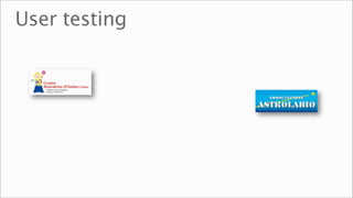 User testing
 