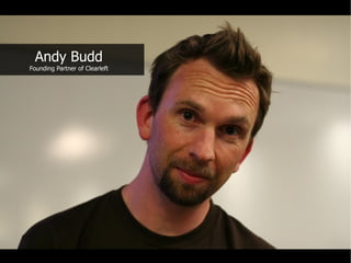 Andy Budd
Founding Partner of Clearleft
 