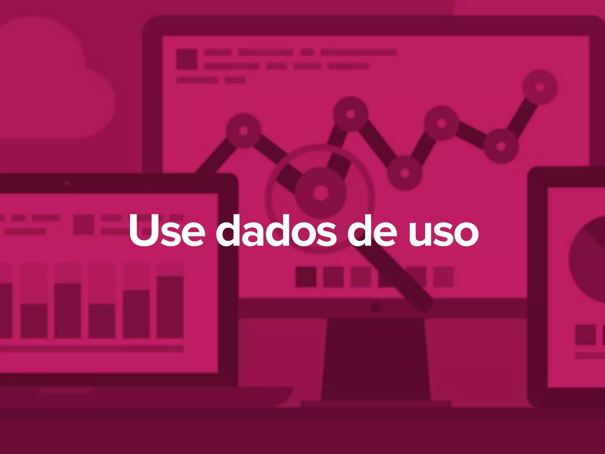 Use dados de uso
 