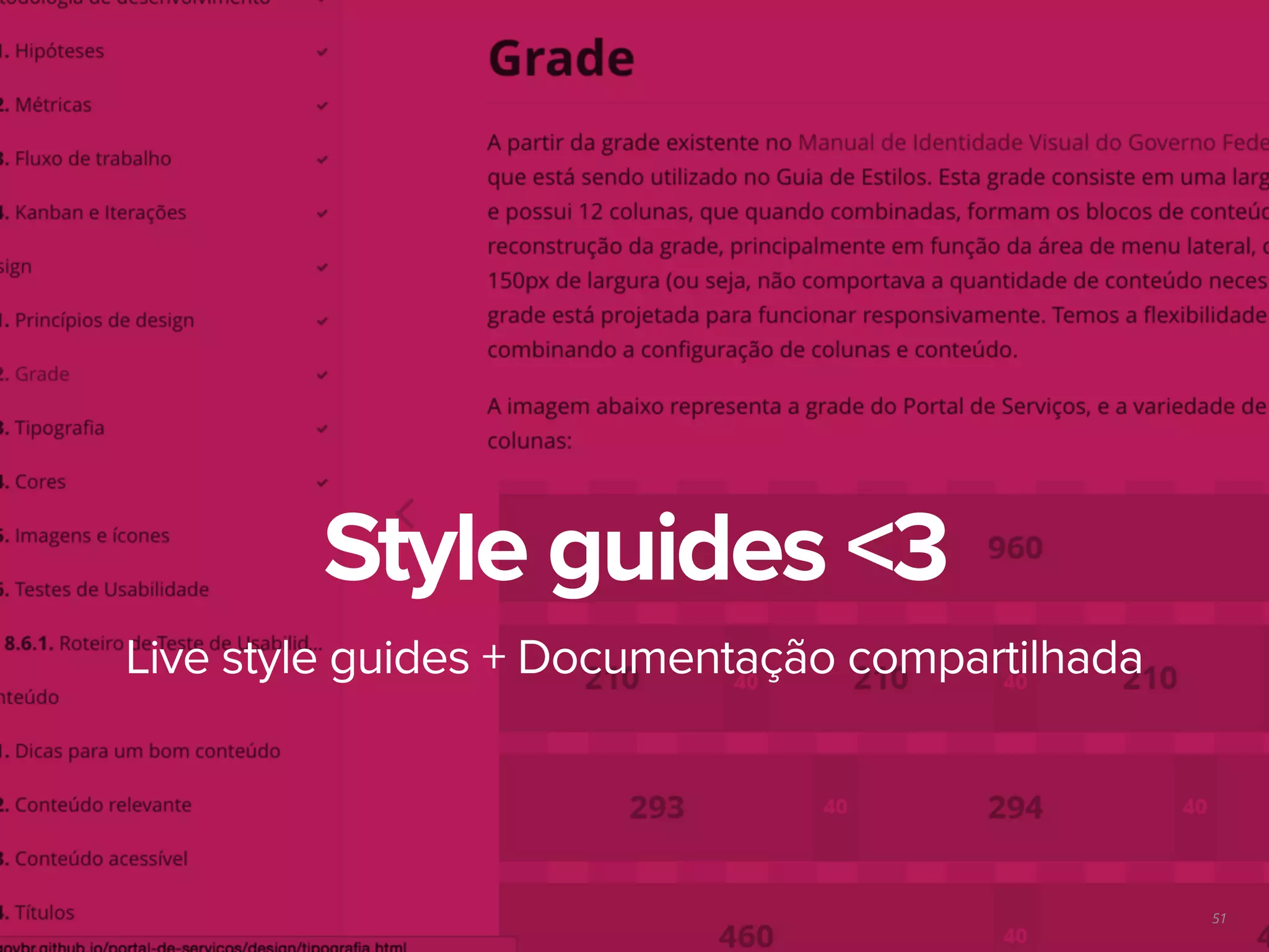 51
Live style guides + Documentação compartilhada
Style guides <3
 