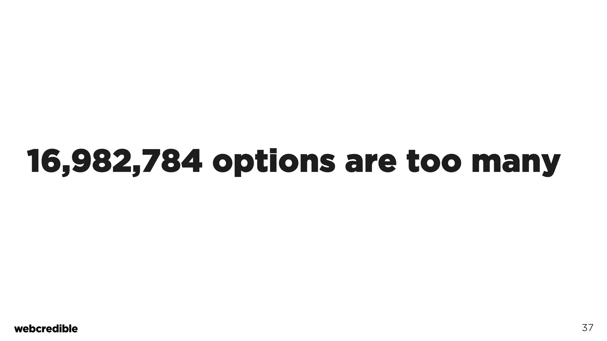 16,982,784 options are too many
37
 