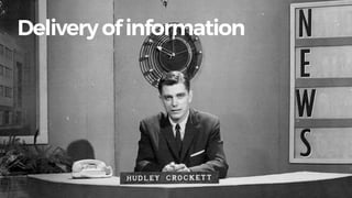 Deliveryofinformation
 