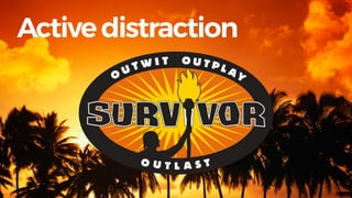 Activedistraction
 